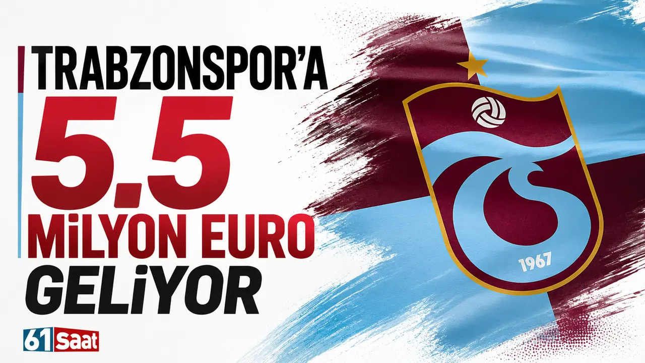 Trabzonspor'a 5.5 milyon Euro geliyor