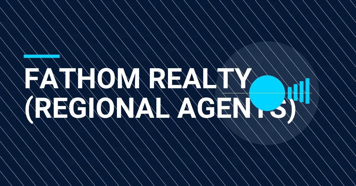 Fathom Realty (Regional Agents): Comprehensive Overview