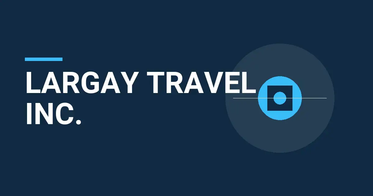 Largay Travel Inc.: A Leader in Tailored Travel Solutions