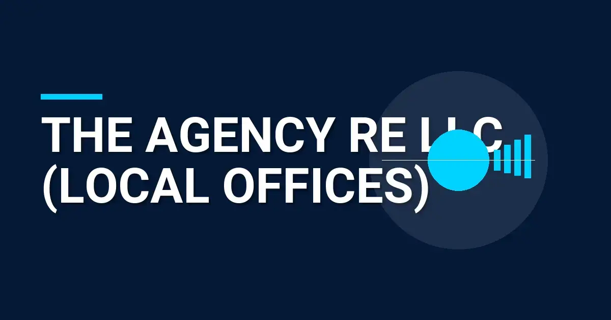 The Agency RE LLC (Local Offices): A Comprehensive Exploration